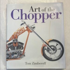 Art of the Chopper Hardcover Book by Tom Zimberoff, 2003